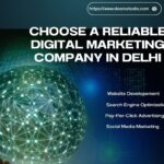 How to Choose a Reliable Digital Marketing Company in Delhi?